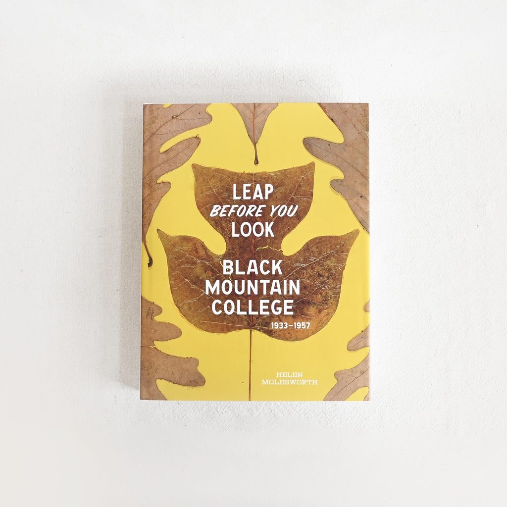 Leap Before You Look: Black Mountain College 1933–1957
