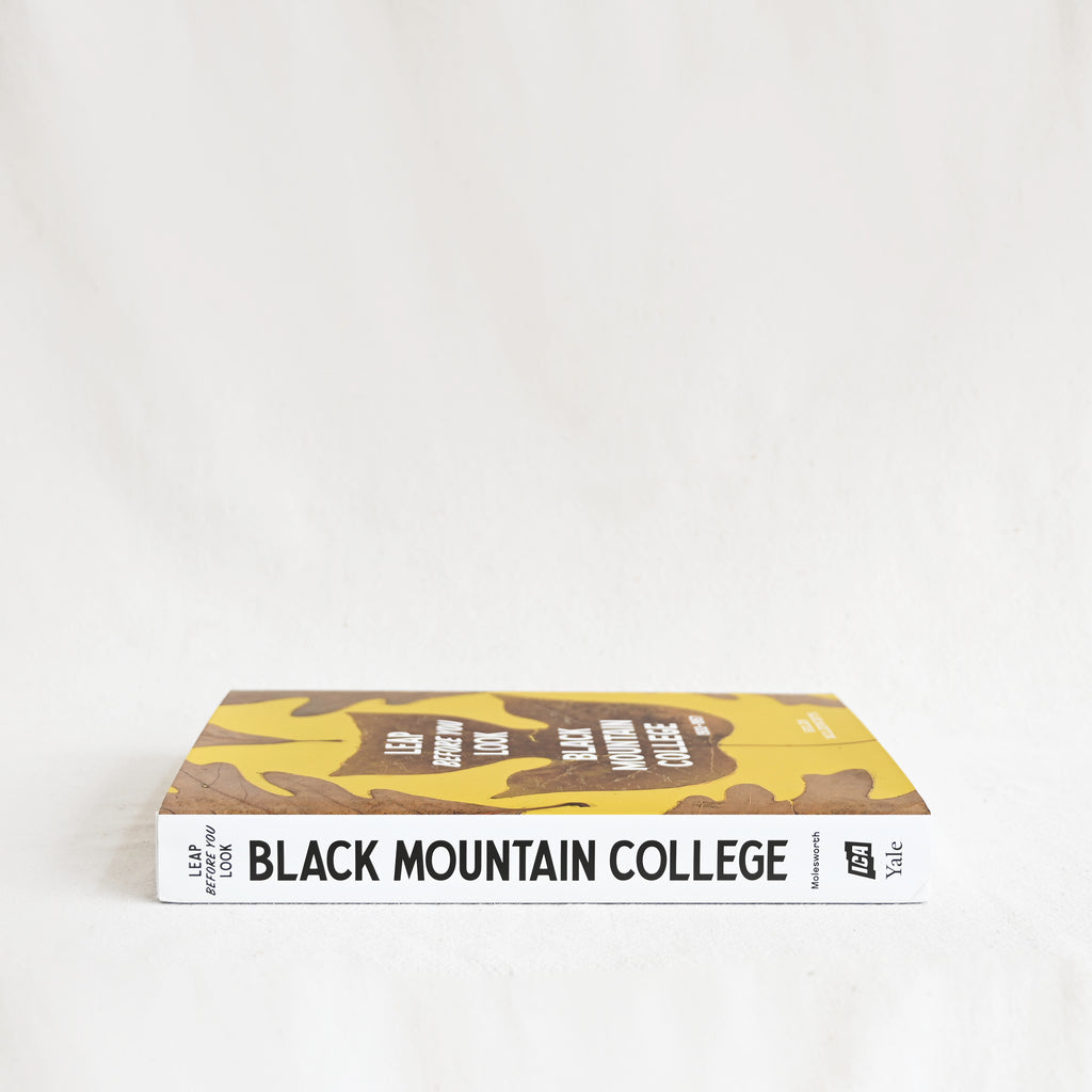 Leap Before You Look: Black Mountain College 1933–1957