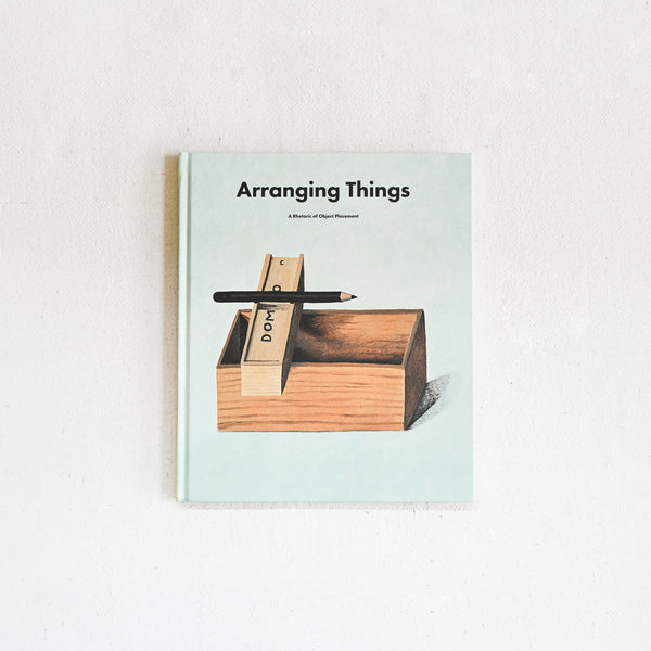 Arranging Things: A Rhetoric of Object Placement