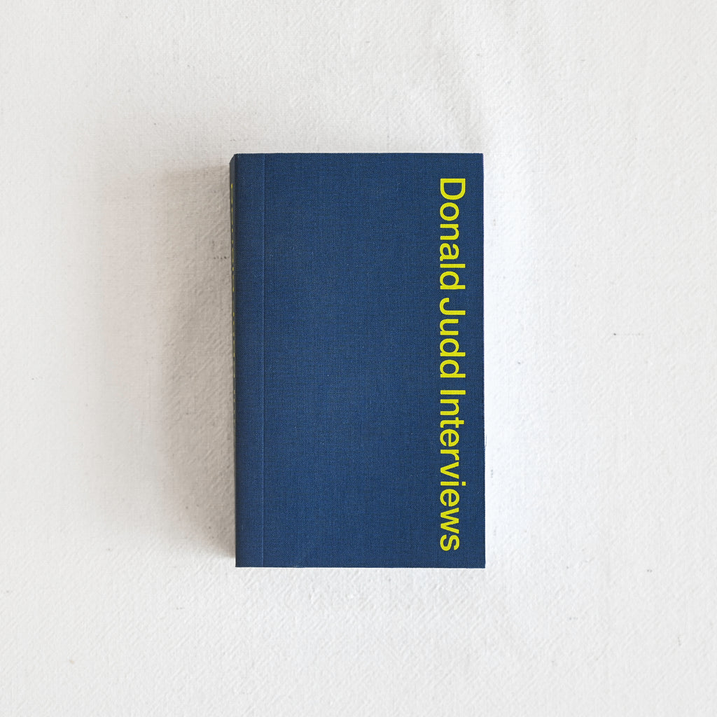 Donald Judd Interviews by Donald Judd