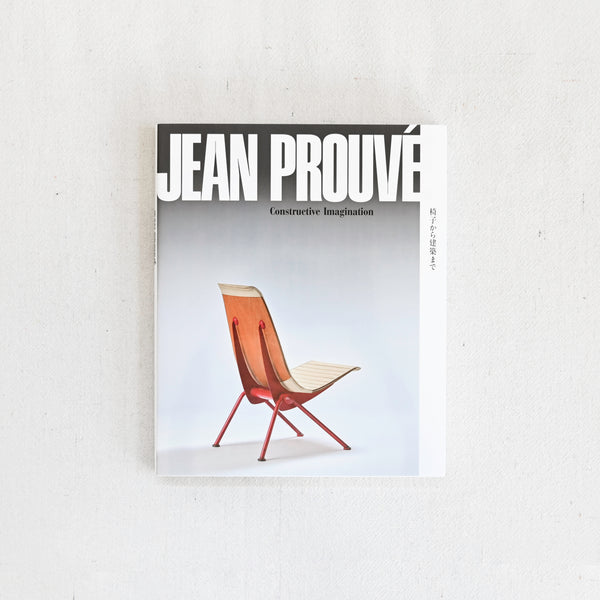 Jean Prouve - Constructive Imagination