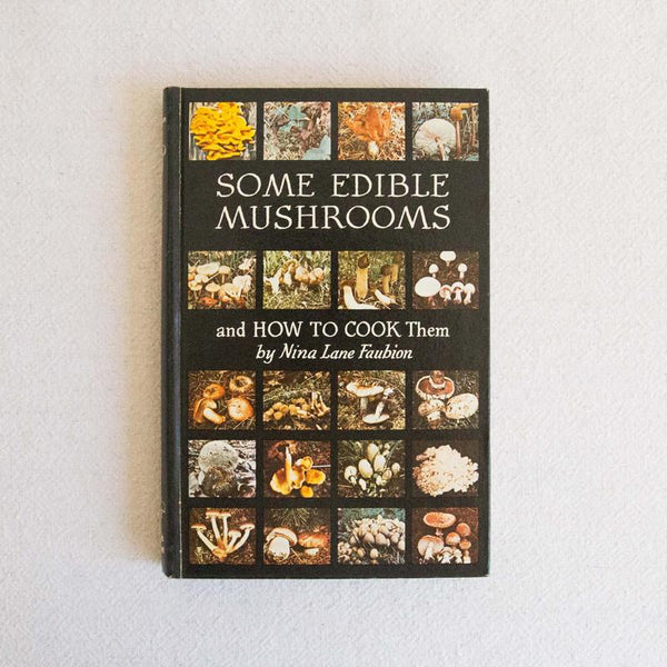 Some Edible Mushrooms and How to Cook Them