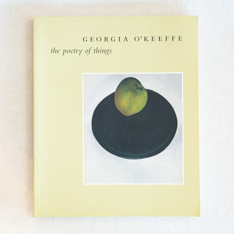 Georgia O'Keeffe - The Poetry of Things