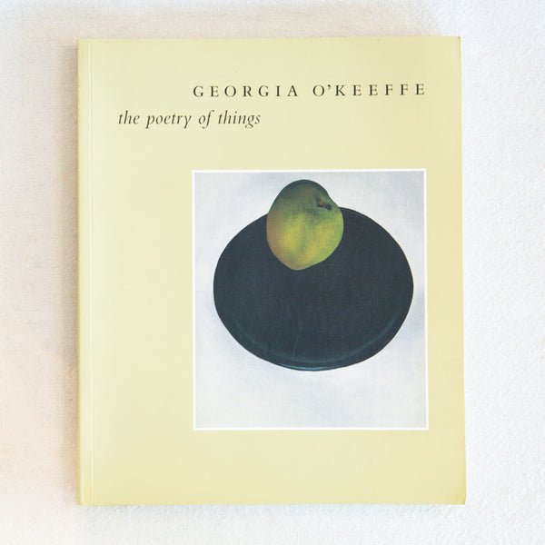 Georgia O'Keeffe - The Poetry of Things